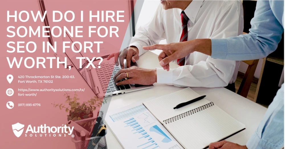 How Do I Hire Someone for SEO in Fort Worth, TX IMG