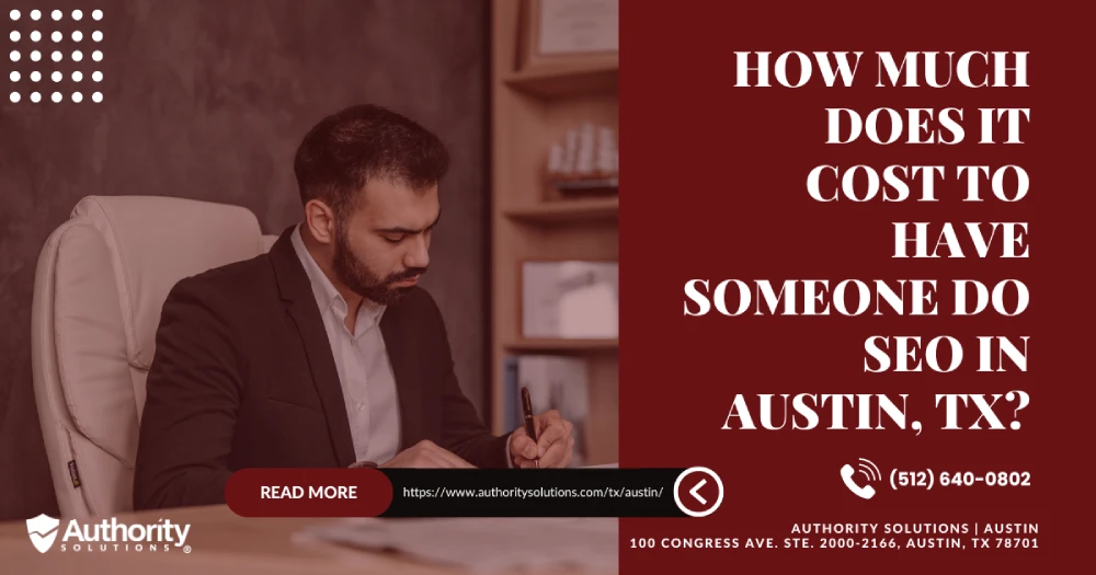 How Much Does It Cost to Have Someone Do SEO in Austin, TX?