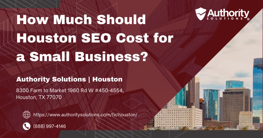 How Much Should Houston SEO Cost for a Small Business
