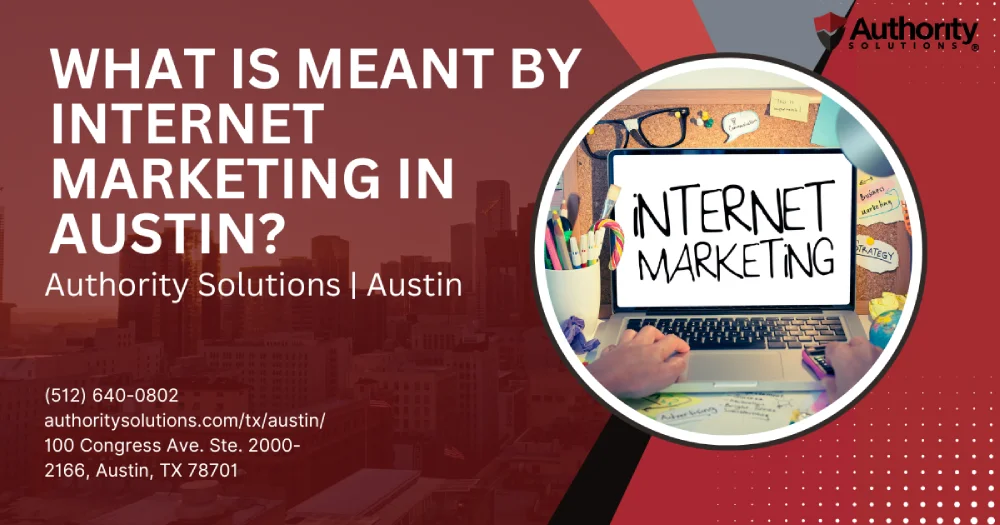 What Is Meant by Internet Marketing in Austin IMG